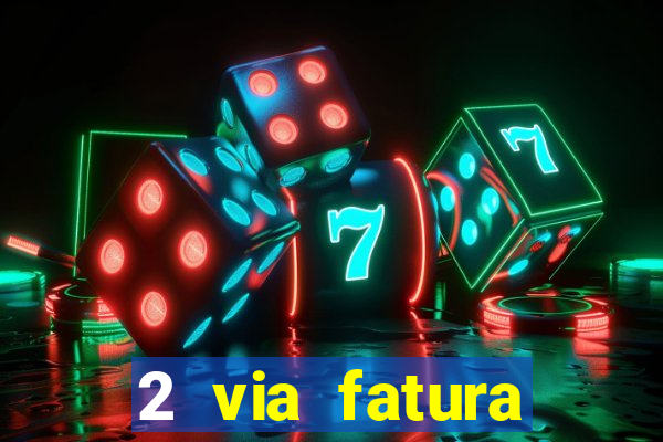 2 via fatura magazine luiza